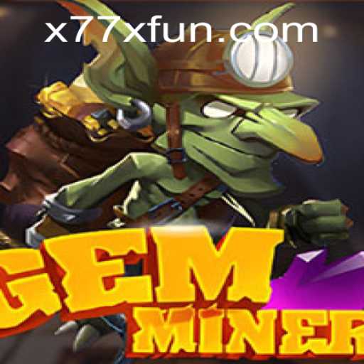 GemMiner: Exploring the World of Precious Treasures in x77x.fun
