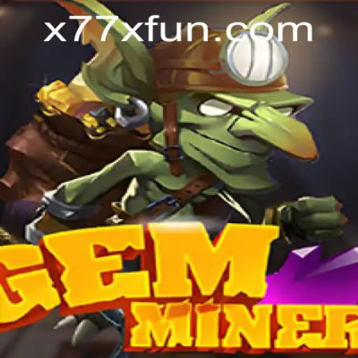 GemMiner: Exploring the World of Precious Treasures in x77x.fun