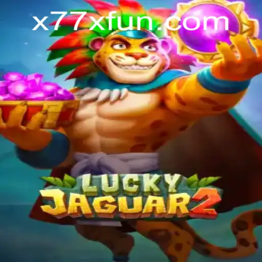 Exploring Luckyjaguar2: An Exciting New Game Experience on x77x.fun
