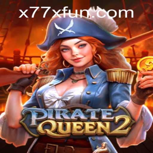 Exploring the Adventures of PirateQueen2 on x77x.fun